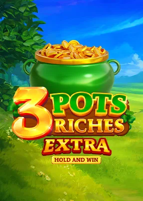 3 Pots Riches Extra: Hold and Win
